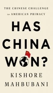 Has China Won? by Kishore Mahbubani
