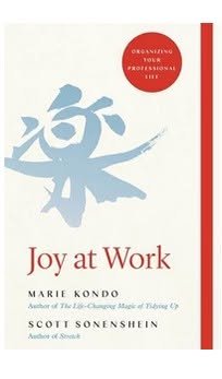 Joy at Work by Marie Kondo & Scott Sonenshein