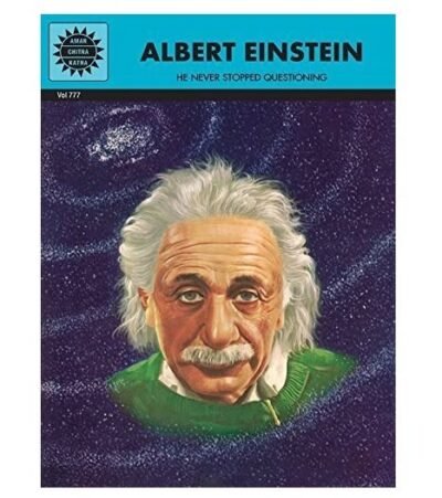 Albert Einstein: He Never Stopped Questioning – Amar Chitra Katha
