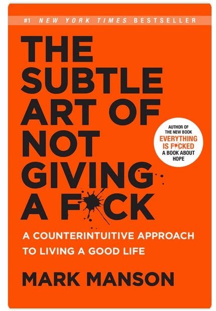 The Subtle Art of Not Giving a F*ck by Mark Manson